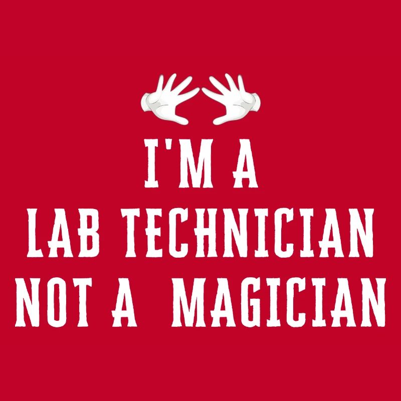 Ich bin ein LAB TECHNICIAN Kein Magier - Lab Tech
