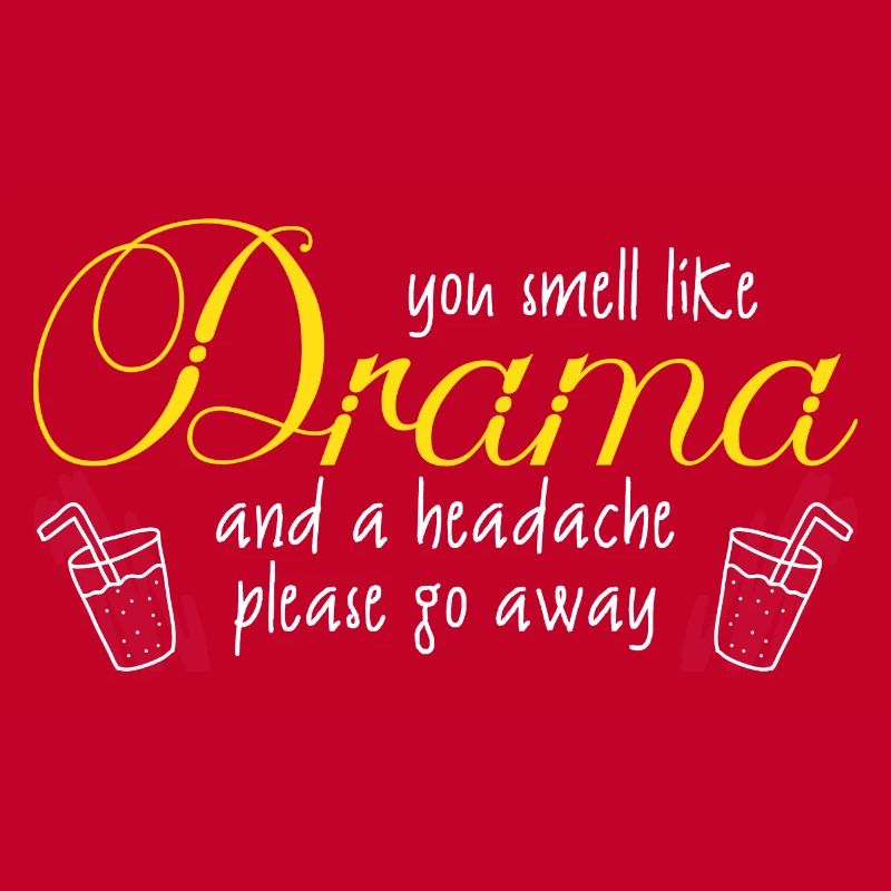 Sarcasm Shirt Smell Like Drama Srcastic Statement