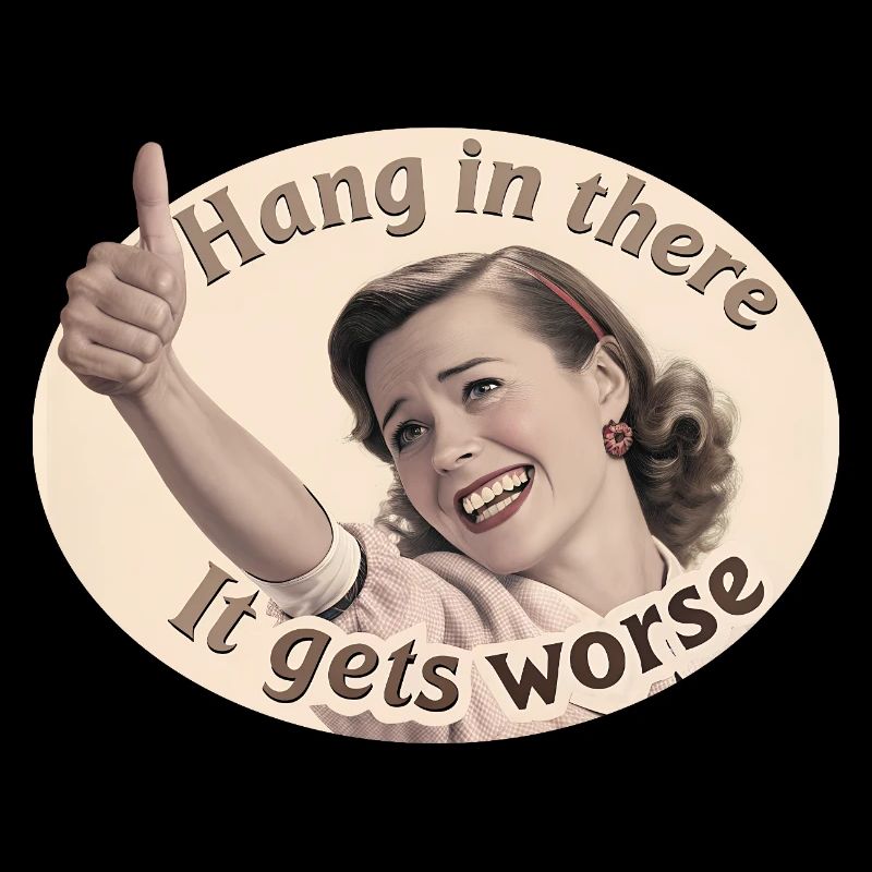 Bleib dran, es wird schlimmer