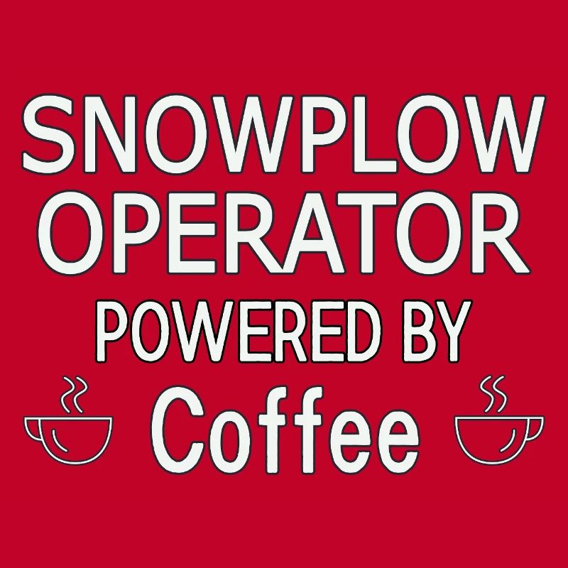 Snowplow Operator Powered Coffee Snow Plow Driver