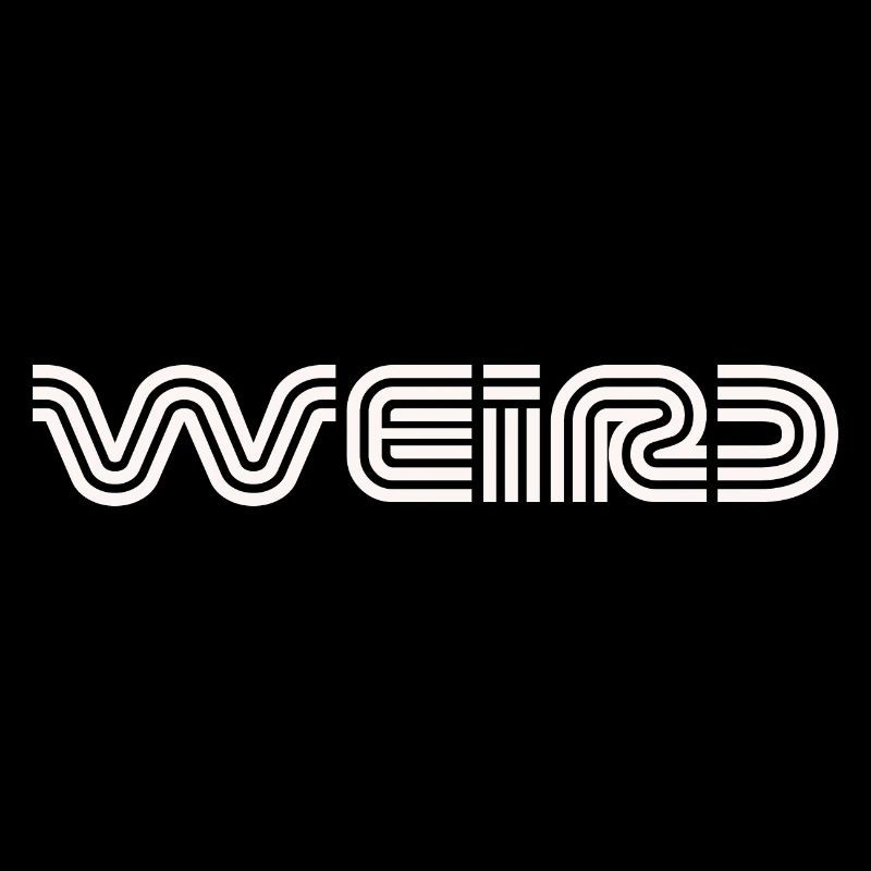 Weird