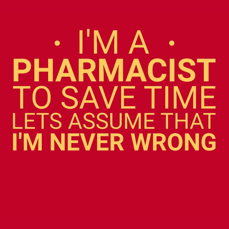 Pharmacist Never Wrong