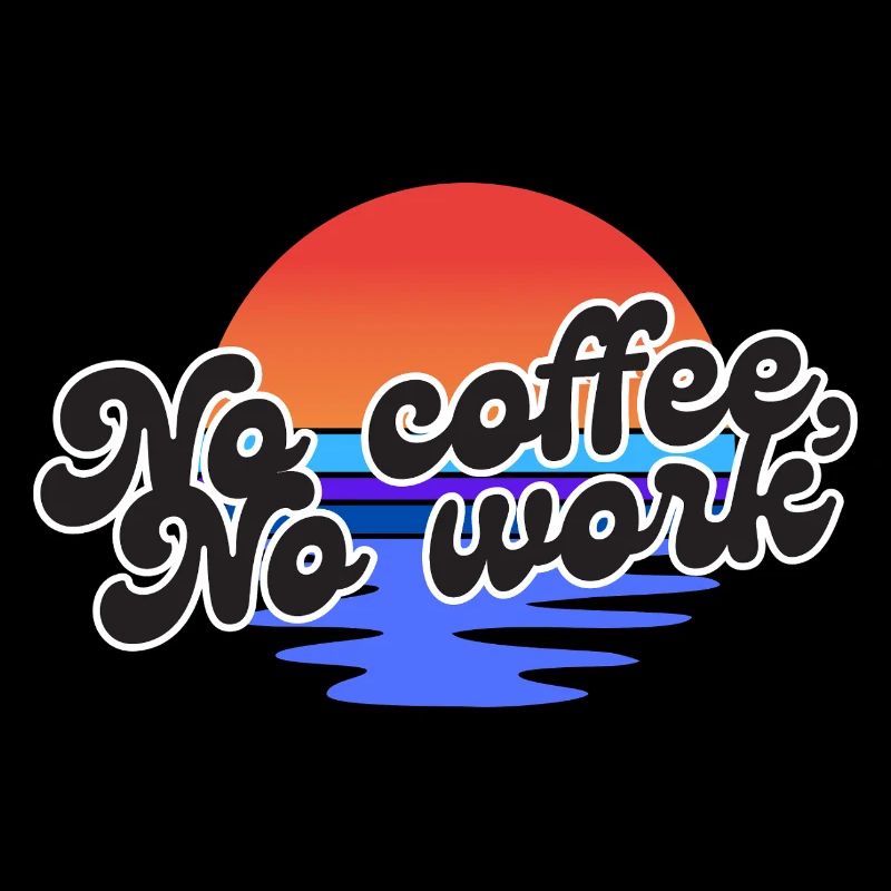 No coffee no work – Sunset retro fun