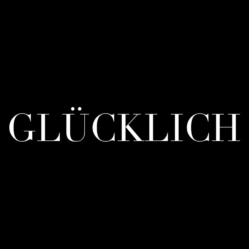 GLÜCKLICH