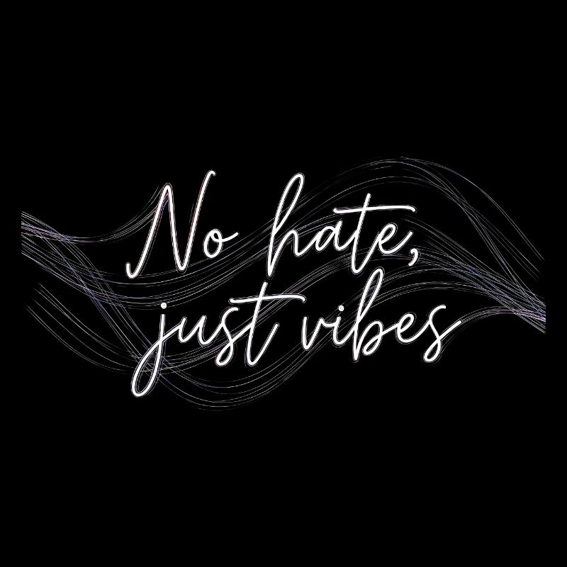 No Hate Just Vibes
