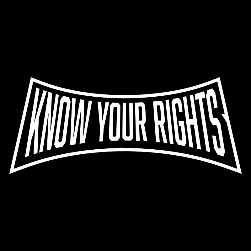 Know Your Rights Activism Justice Freedom