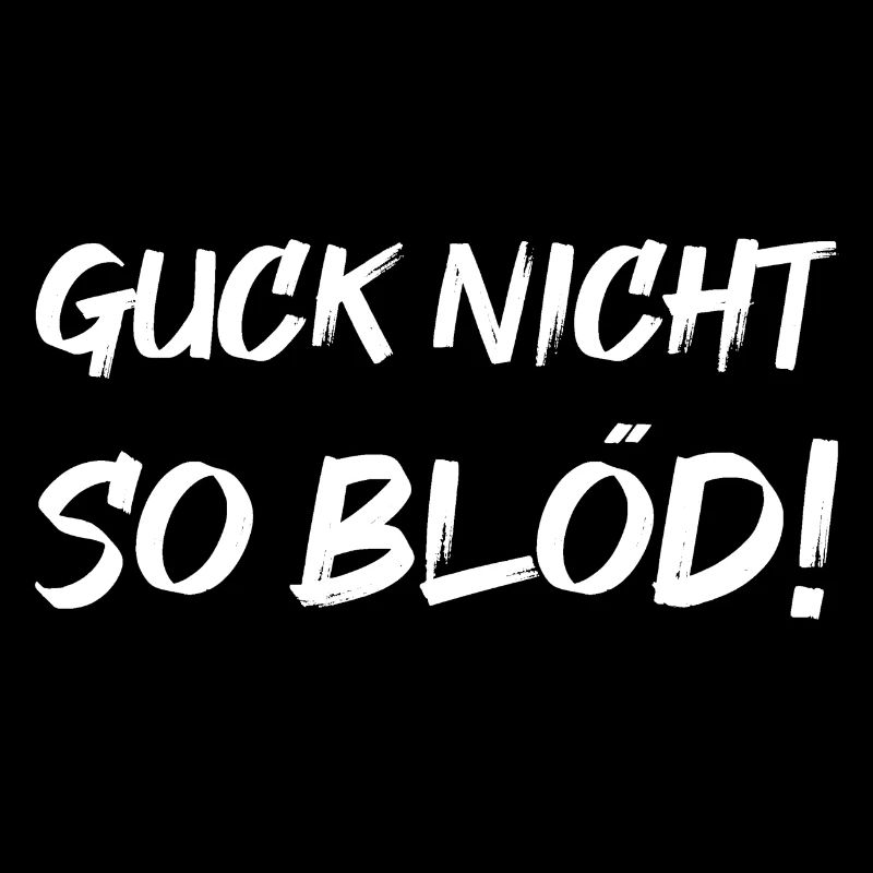 Blöd gucken
