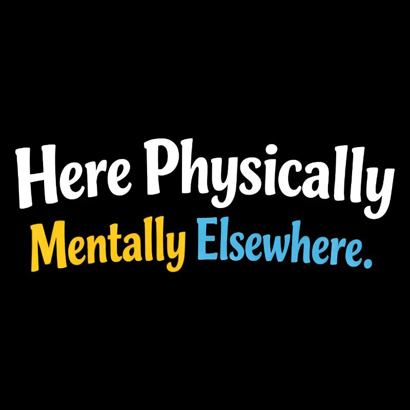 Sarcasm here, physical, mental, funny elsewhere