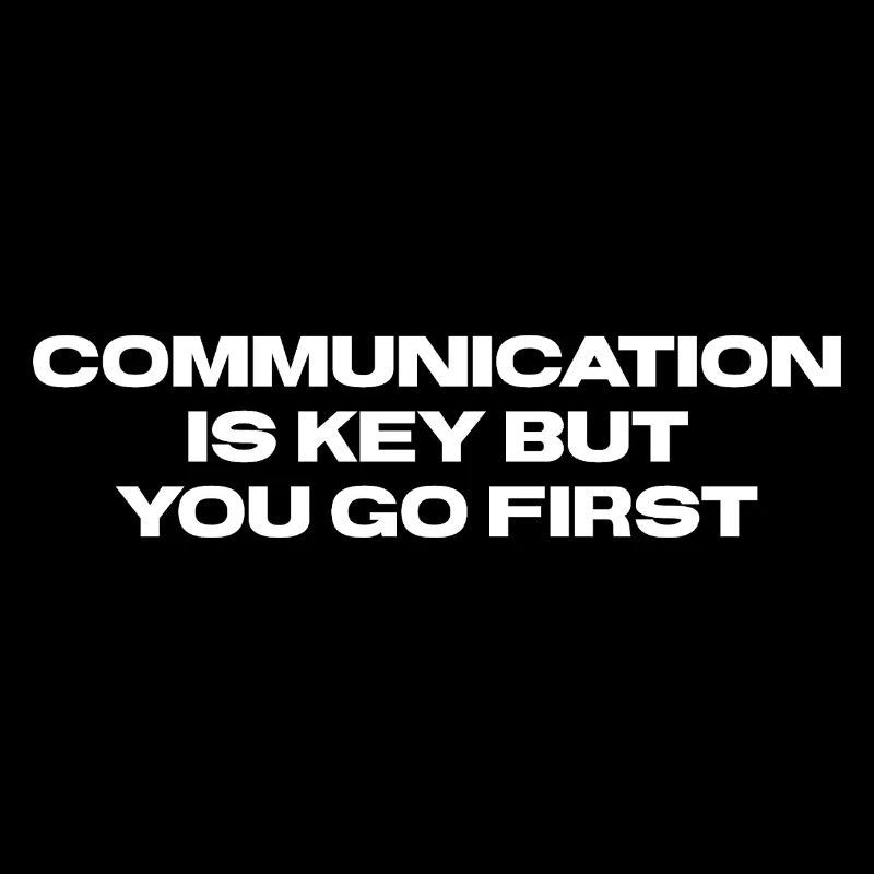 La communication est essentielle, mais tu commences