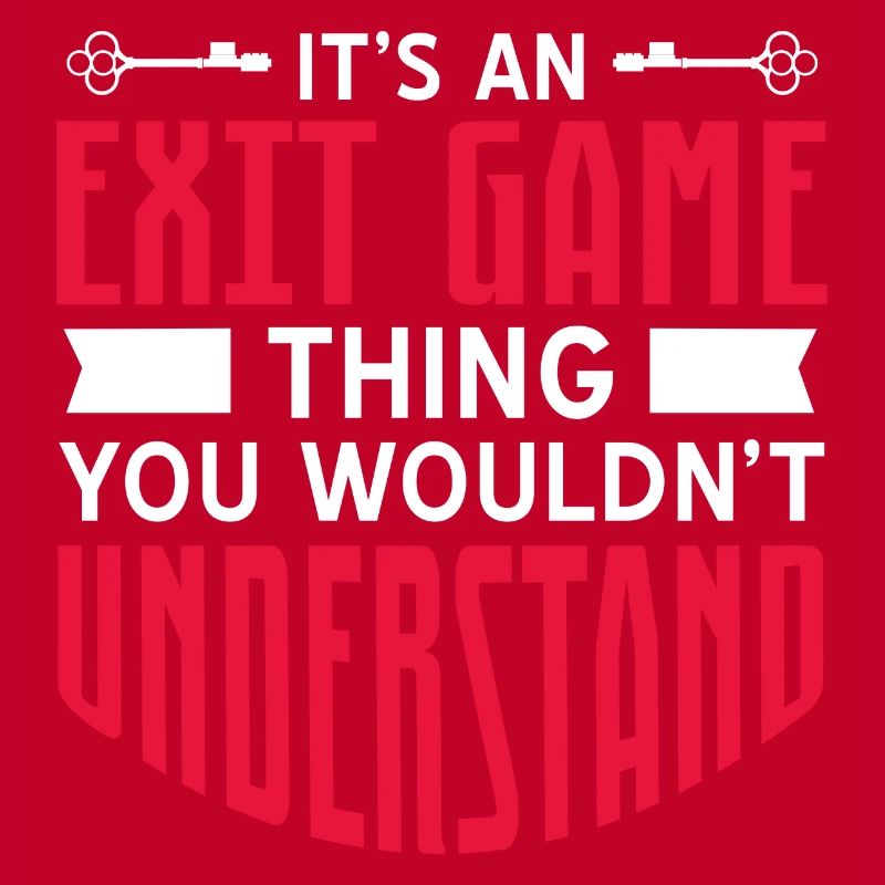 It's An Exit Game Thing You Wouldn't Understand