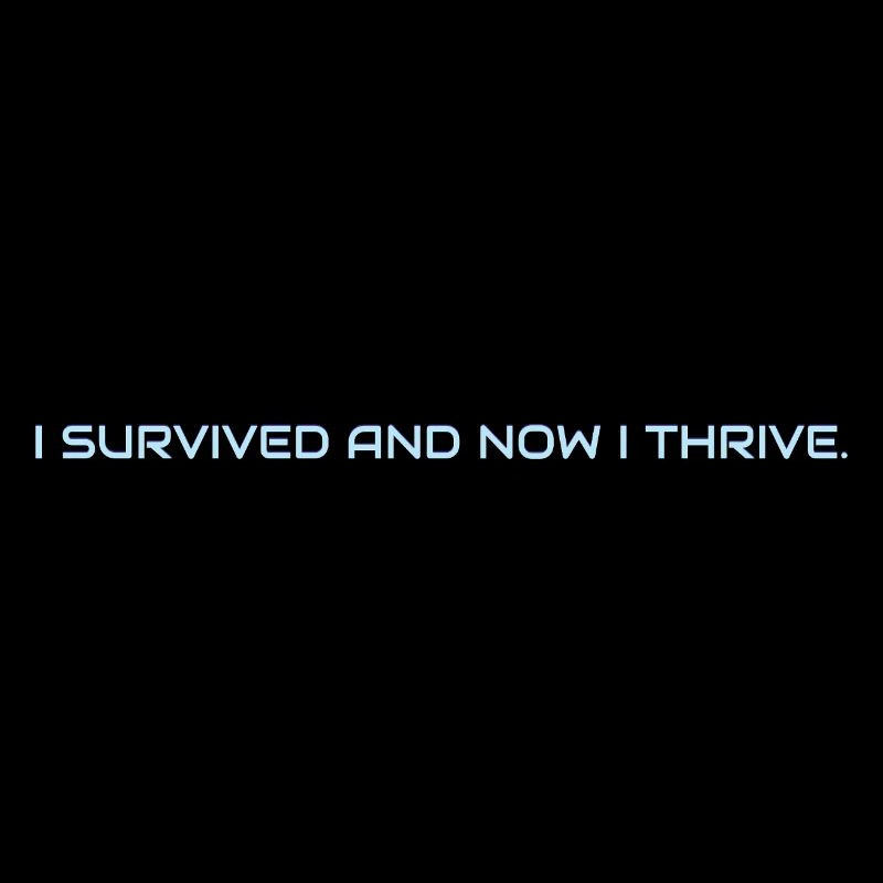 I_survived_and_now_I_thrive