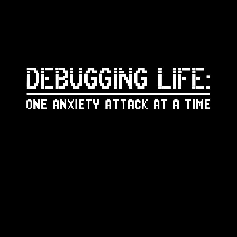 Debuggen des Lebens Eine Angstattacke nach der anderen IT-Männer
