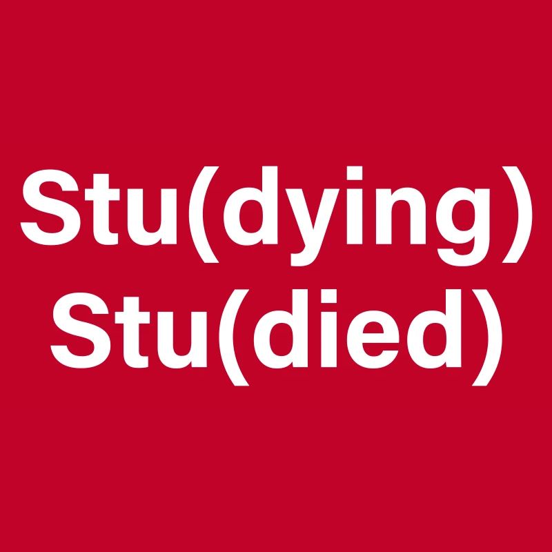 Stu(dying) Stu(died)