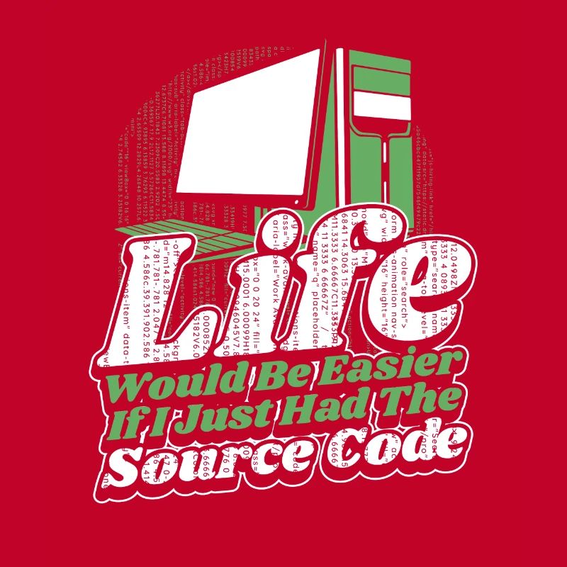 La vie serait plus facile Développeur Coder Programmeur