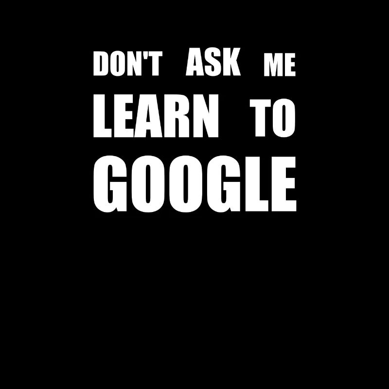 Google dont ask me