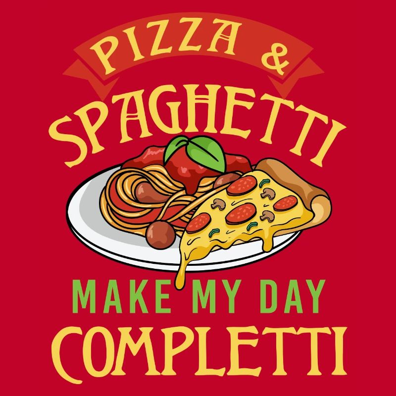 Pizza and Spaghetti Make Me Completti Pasta