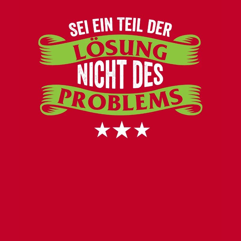 Sei ein Teil der Lösung nicht des Problems