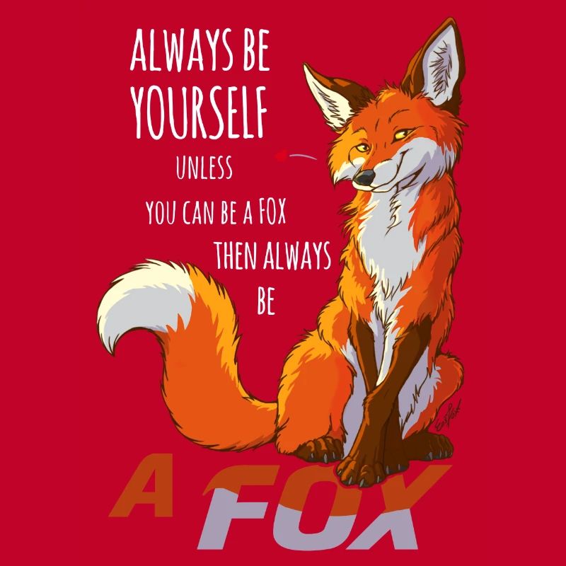 Sei immer du selbst, sei Fuchs