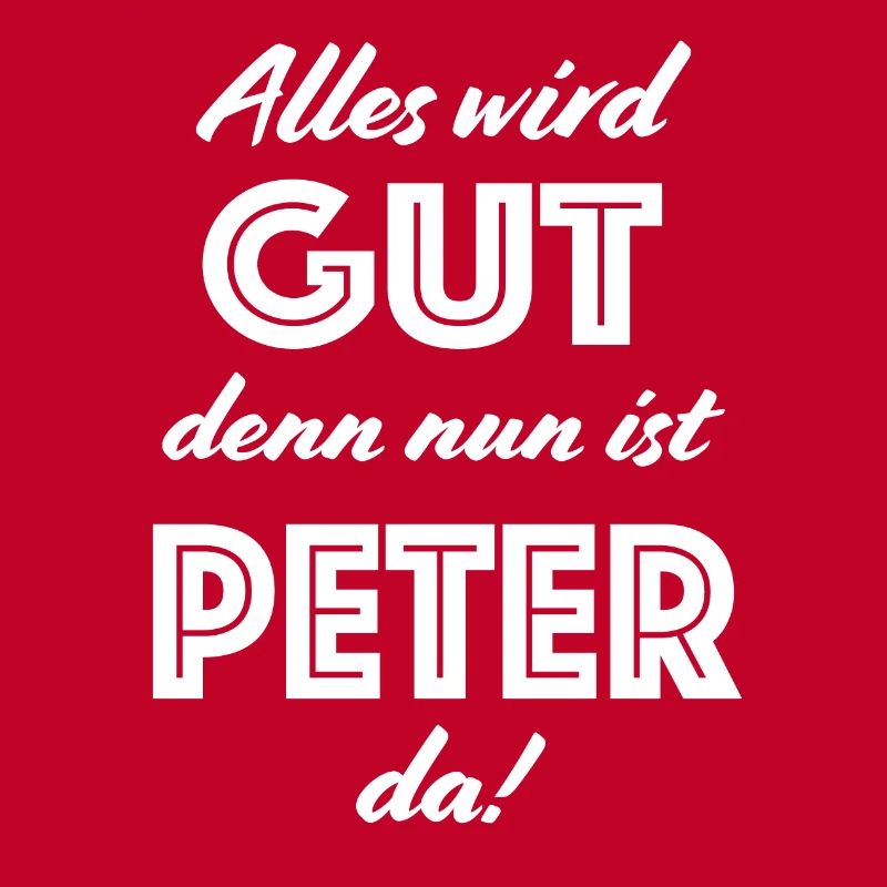 Peter - Alles wird gut, denn nun ist Peter da!