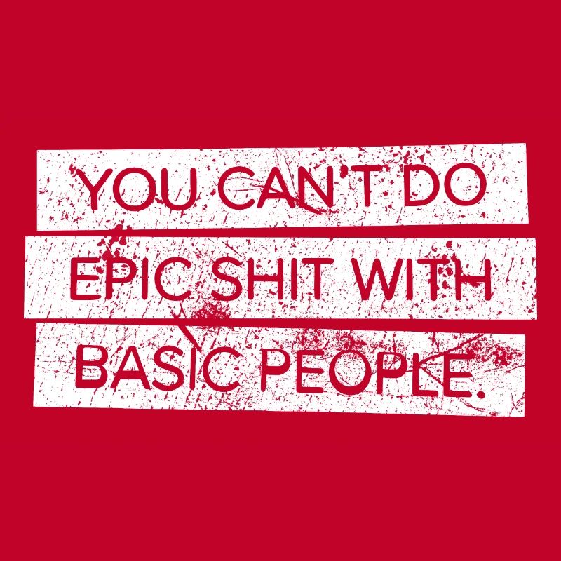 You Can't Do Epic hit With Basic People