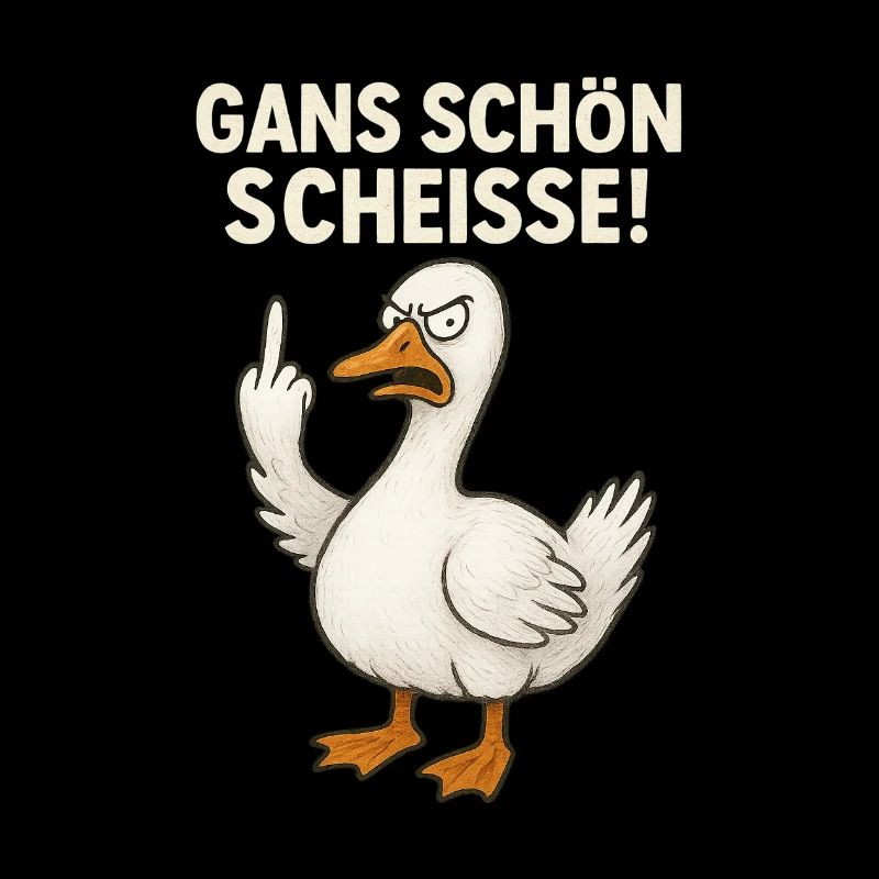 Gans Schön Scheiße