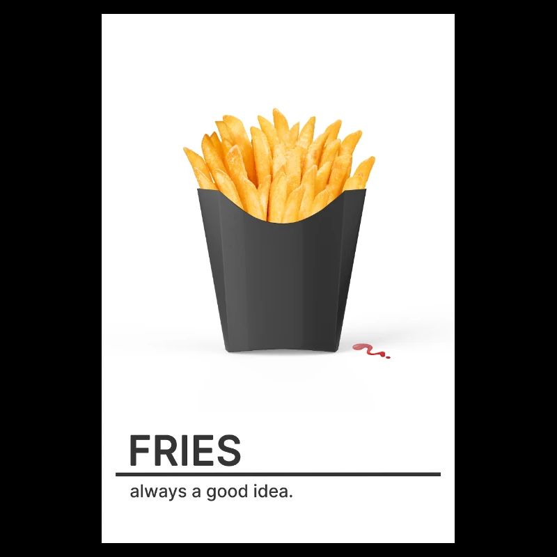 Fries Always A Good Idea