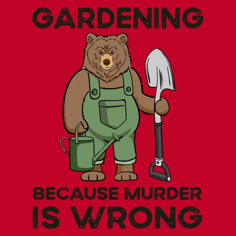 Gardening Because Murder Is Wrong
