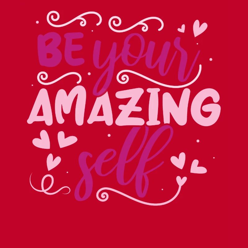 Be you! Self-confidence, positive thinking, motivation