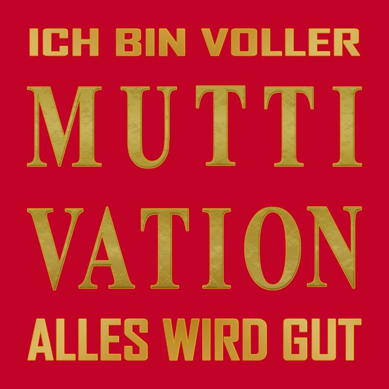 Ich bin voller - MUTTIVATION - alles wird Gut!