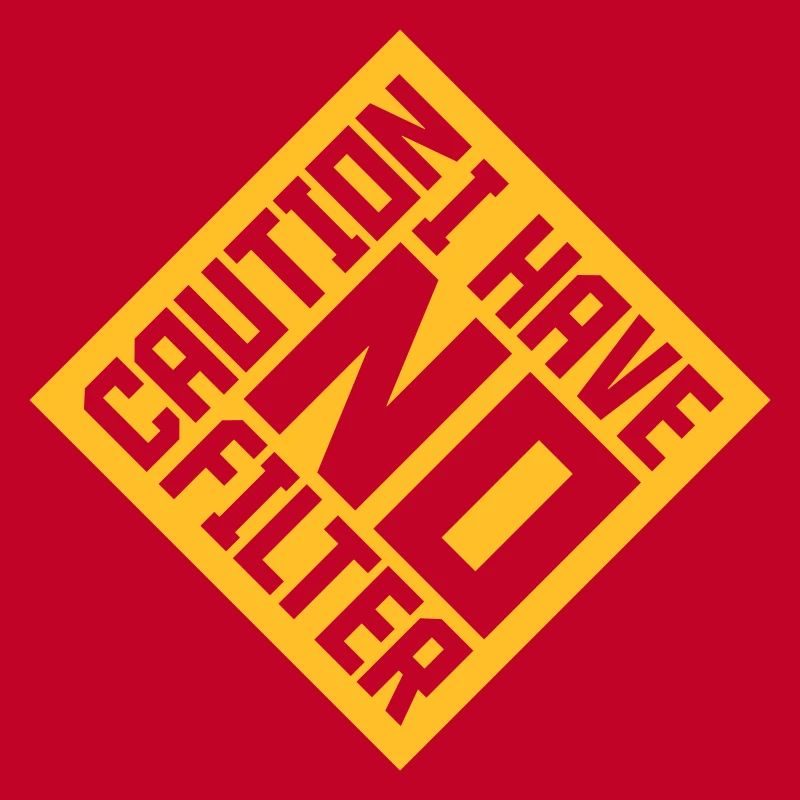 caution no filter Zitat
