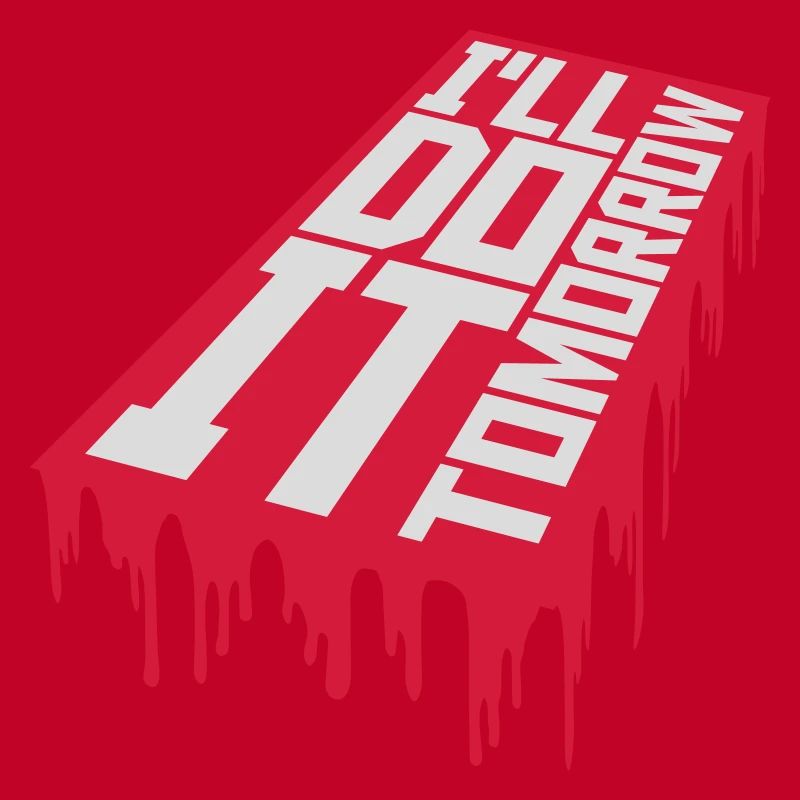 do it tomorrow Zitat
