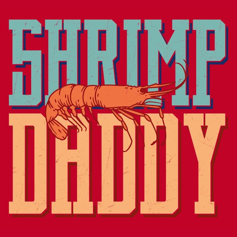 Shrimp Daddy Shrimp Lover Seafood
