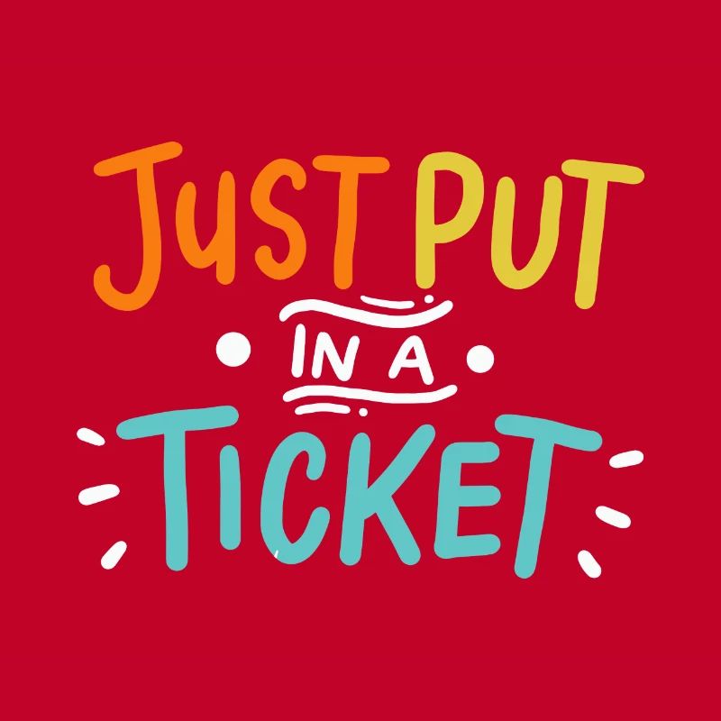 Just Put In A Ticket For Help Desk & tech Support