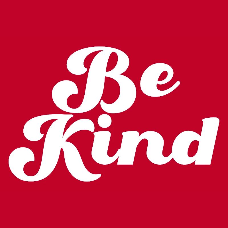 Be Kind Sei freundlich Déclaration