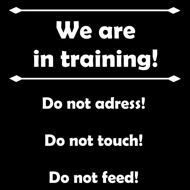 We are in training!