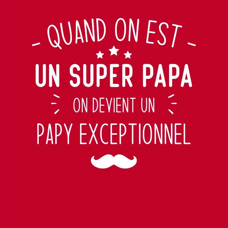 Un super papa on devient un papy exceptionnel