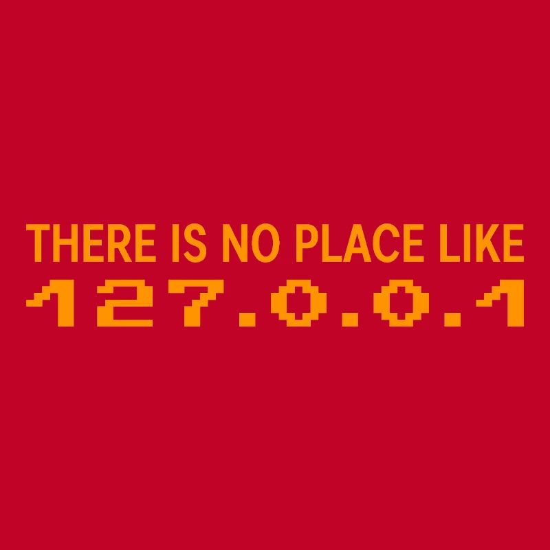 There is no Place like 127 0 0 1 Geschenk