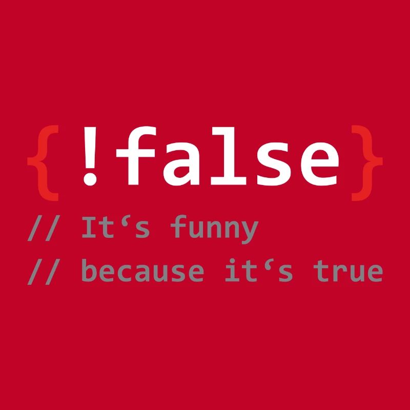 False it's funny because it's true programmer