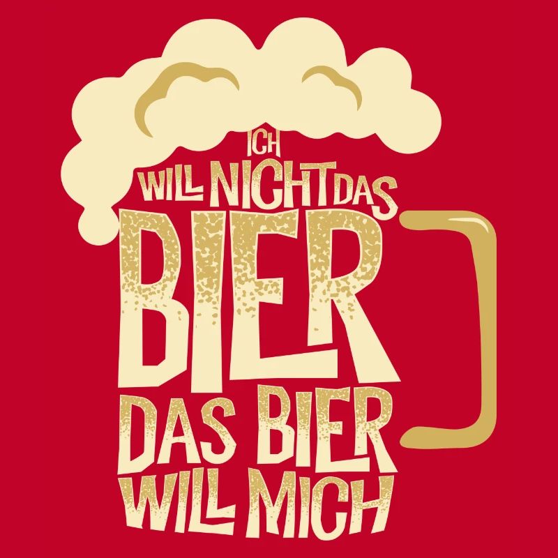 Ich will nicht das Bier das Bier will mich