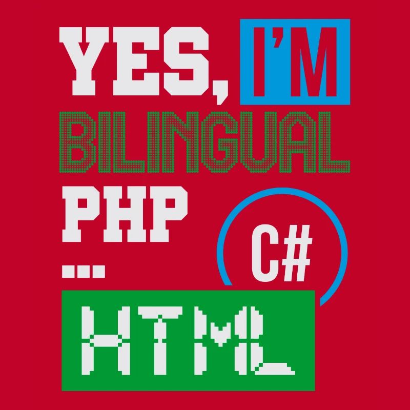Computer Programmer Humor Yes, I'm Bilingual HTML