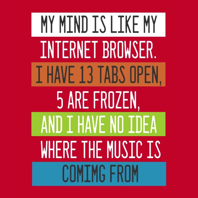 Mon esprit est comme mon ordinateur Internet Browser Nerd