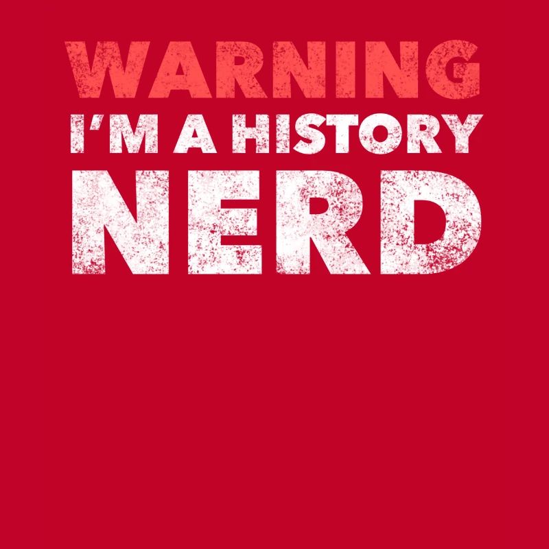 Warnung: Ich bin ein Geschichts-Nerd