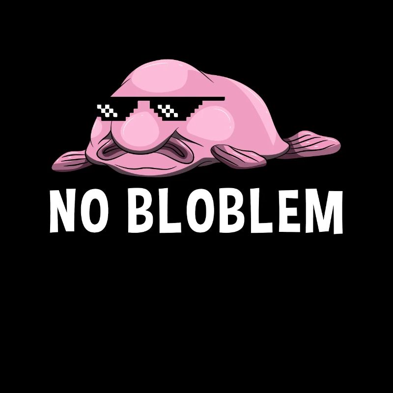 No Bloblem Blobfisch Funny deep sea fish