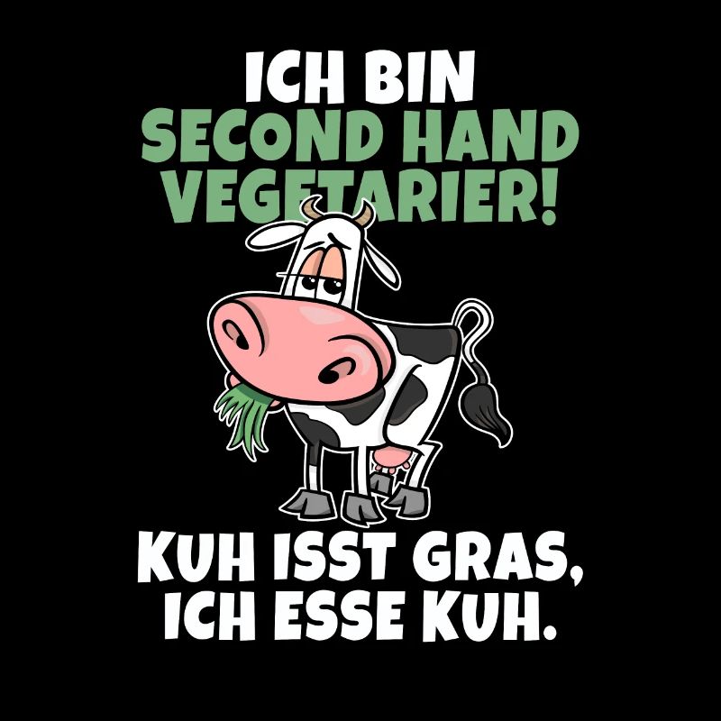 Ich bin Second Hand Vegetarier - Kuh Lustig