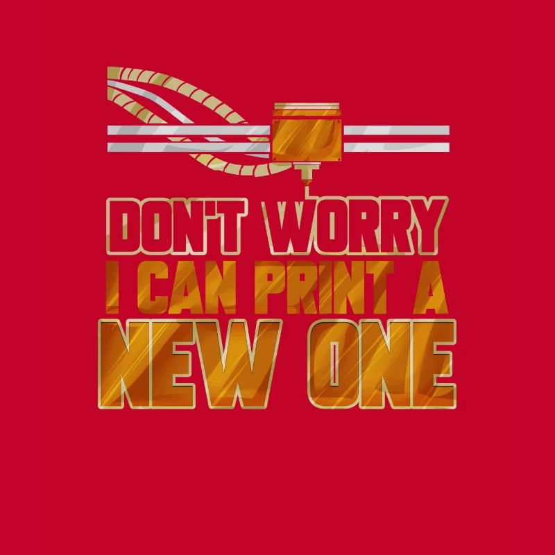 3D Nerd 3D Printer Don't Worry Technik Drucker