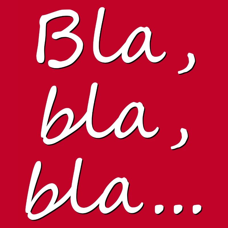 Bla, bla, bla...