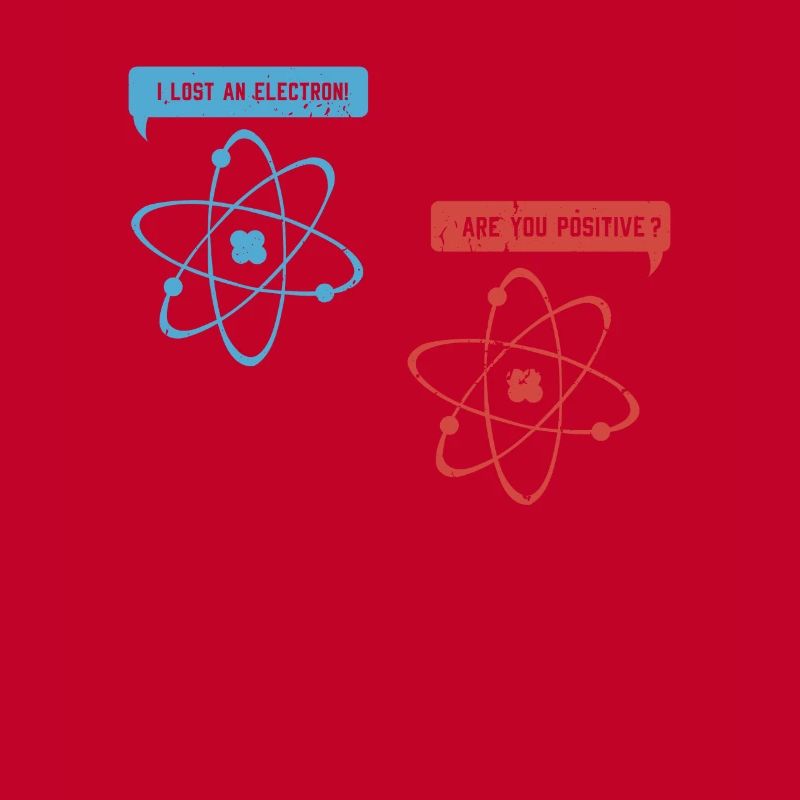 I lost an electron - Funny Physicist Physics