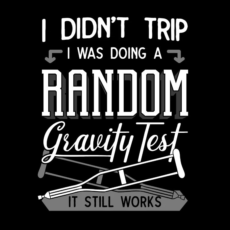 I Didn't Trip I Was Doing A Gravity Test