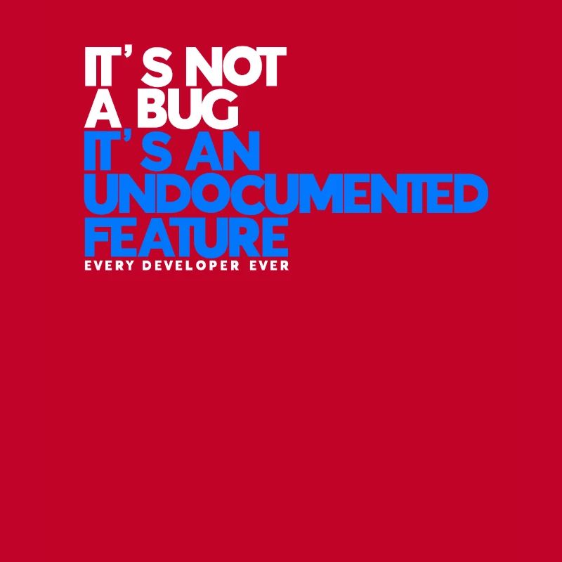 Bug Undocumented Feature Computer Scientist Gift