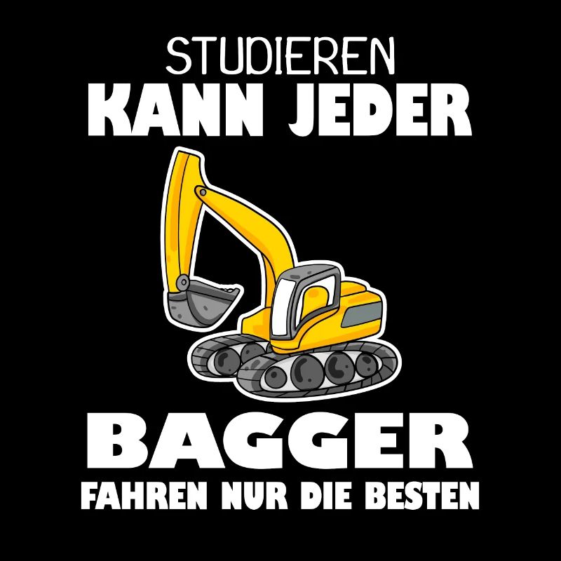 Bauarbeiter Bagger Baggerfahrer Spruch